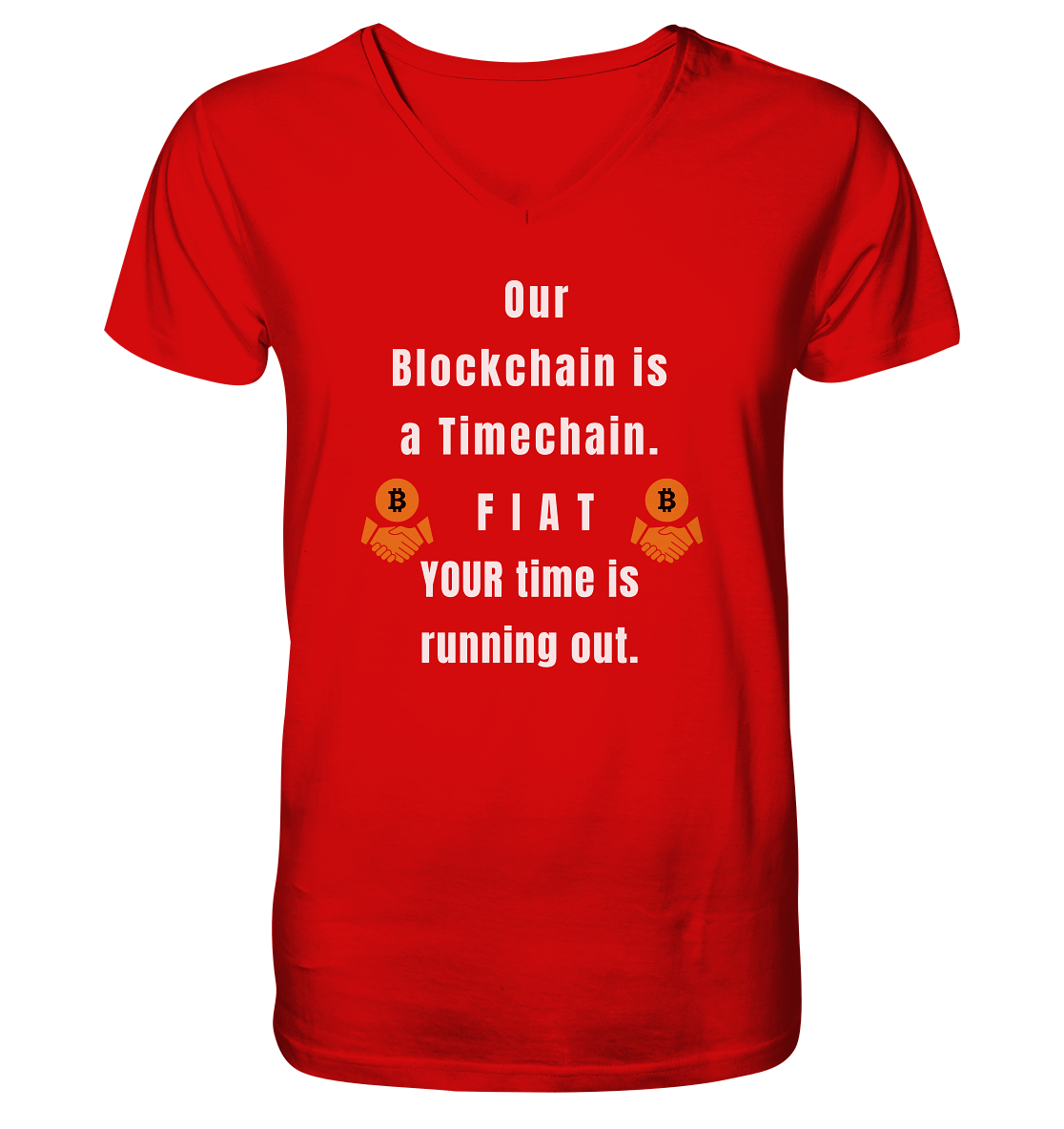 OUR BLOCKCHAIN IS A TIMECHAIN. FIAT YOUR TIME... - V-Neck Shirt