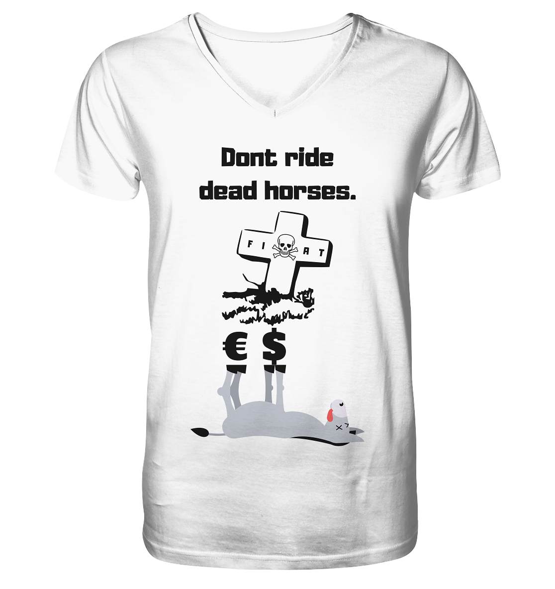 DON`T RIDE DEAD HORSES - Esel € $ (Grabstein, Fiat-Totenkopf) - V-Neck Shirt